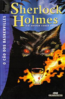 Sherlock Holmes: O cão dos Baskervilles - Arthur Conan Doyle