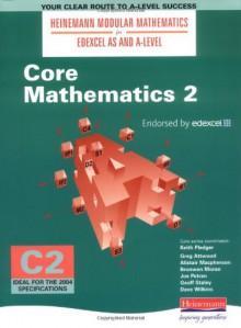 Core Mathematics 2 (Heinemann Modular Mathematics For London As & A Level) - Keith Pledger