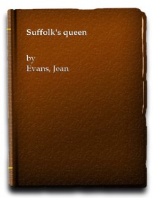 Suffolk's Queen - Jean Evans