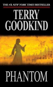 Phantom (Sword of Truth, #10) - Terry Goodkind