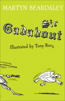 Sir Gadabout - Martyn Beardsley, Tony Ross