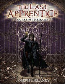 Curse of the Bane (The Last Apprentice) - Joseph Delaney