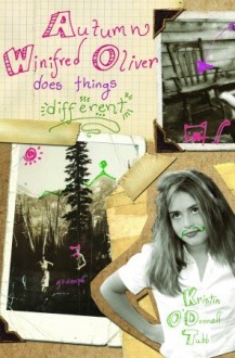 Autumn Winifred Oliver Does Things Different - Kristin O'Donnell Tubb