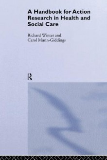 Handbook for Action Research in Health and Social Care - Richard Winter