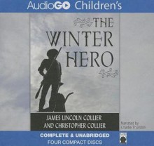 The Winter Hero - James Lincoln Collier, Christopher Collier, Charlie Thurston