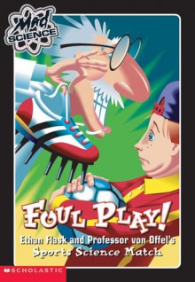 Mad Science Series #8: Foul Play! - Kathy Burkett