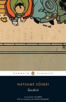 Sanshiro (Penguin Classics) - Sōseki Natsume, Haruki Murakami, Jay Rubin