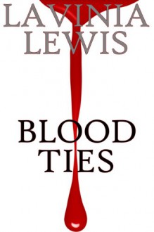 Blood Ties - Lavinia Lewis