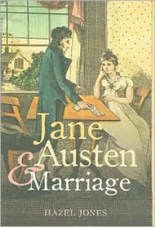 Jane Austen and Marriage - Hazel Jones