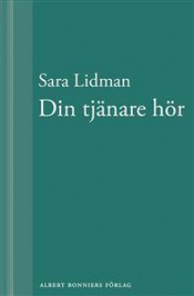 Din tjänare hör - Sara Lidman