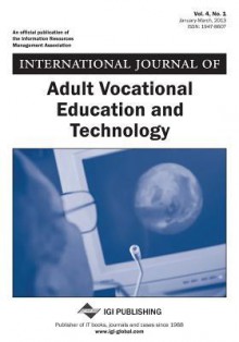 International Journal of Adult Vocational Education and Technology, Vol. 4, No. 1 - John Wang