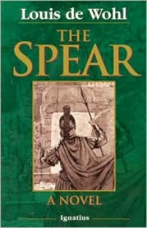 The Spear - Louis de Wohl