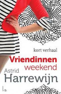 Vriendinnenweekend - Astrid Harrewijn