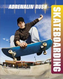 Skateboarding (Adrenaline Rush) - Paul Mason