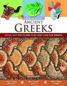 Ancient Greeks (Hands On History) - Joe Fullman