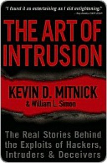 Art of Intrusion - Kevin D. Mitnick, William L. Simon