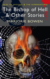 The Bishop of Hell & Other Stories - Marjorie Bowen