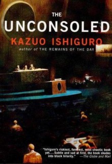 The Unconsoled - Kazuo Ishiguro