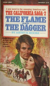 The Flame and the Dagger - Arthur Moore