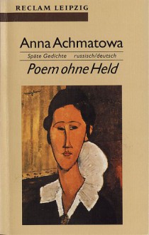 Poem Ohne Held - Anna Achmatowa, Alexander Nitzberg