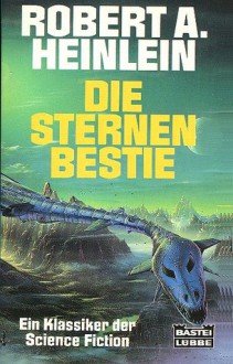 Die Sternenbestie - Robert A. Heinlein