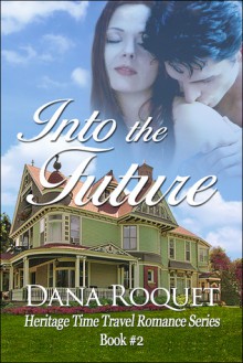 Into the Future - Dana Roquet