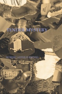 Tender Mystery - Robert Arthur Reeves