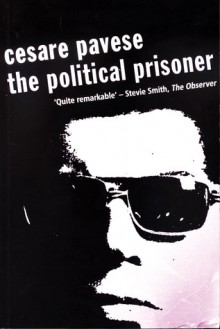 The Political Prisoner (Peter Owen Modern Classics) - Cesare Pavese, W.J. Strachan, Nick Johnstone