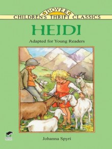 Heidi: Adapted for Young Readers (Dover Children's Thrift Classics) - Johanna Spyri, Thea Kliros