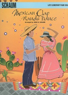 Mexican Clap Hands Dance - John W. Schaum