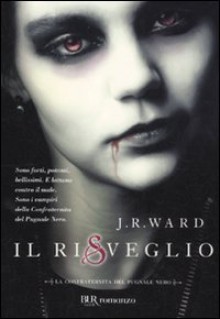 Il risveglio - J.R. Ward, Paola Pianalto