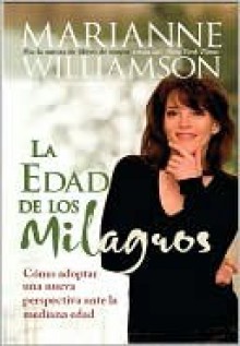 La Edad de Los Milagros (The Age of Miracles) - Marianne Williamson