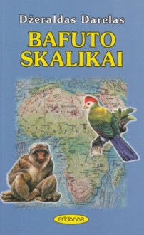 Bafuto skalikai - Gerald Durrell, Džeraldas Darelas, Jurgita Jėrinaitė