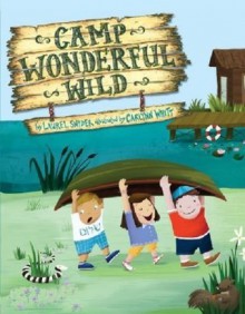 Camp Wonderful Wild - Laurel Snyder, Carlynn Whitt