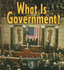 What Is Government? - Ann-Marie Kishel