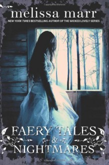 Faery Tales & Nightmares - Melissa Marr