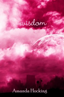 Wisdom - Amanda Hocking, Hannah Friedman