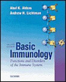 Basic Immunology: Functions and Disorders of the Immune System - Abul K. Abbas, Andrew H. Lichtman