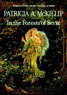 In the Forests of Serre - Patricia A. McKillip