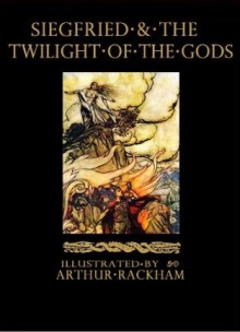 Siegfried and the Twilight of the Gods: The Ring of the Nibelung - Volume 2 (Illustrated) - Richard Wagner