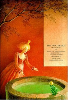 Frog Prince, The (North-South Picture Book) - Jacob Grimm, Wilhelm Grimm, Binette Schroeder, B Schroeder