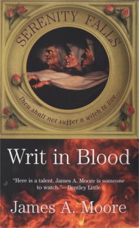 Writ in Blood - James A. Moore