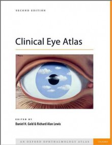 Clinical Eye Atlas - Daniel Gold, Richard Lewis