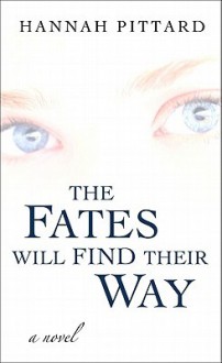 The Fates Will Find Their Way - Hannah Pittard