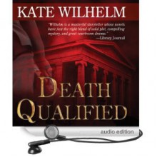 Death Qualified - A Mystery of Chaos (Barbara Holloway #1) - Kate Wilhelm