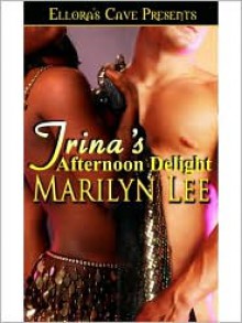 Trina's Afternoon Delight - Marilyn Lee