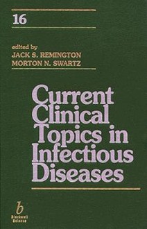 Current Clinical Topics in Infectious Disease 16 - Jack S. Remington, Morton N Swartz