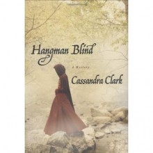 Hangman Blind (Abbess of Meaux Mystery, #1) - Cassandra Clark