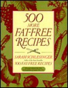 500 More Fat-Free Recipes - Sarah Schlesinger