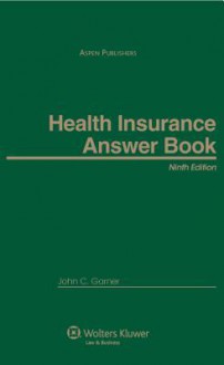 Health Insurance Answer Book - John C. Garner